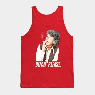 MAUDE Bitch, Please. Tank Top